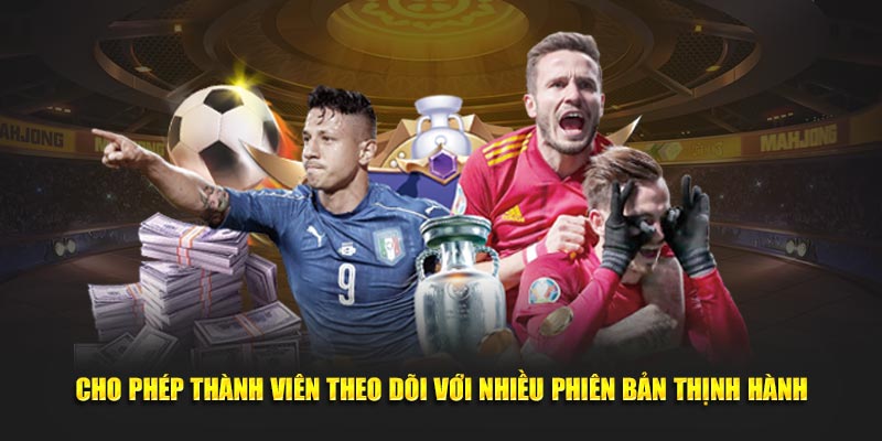 Cho phép thành viên theo dõi với nhiều phiên bản thịnh hành