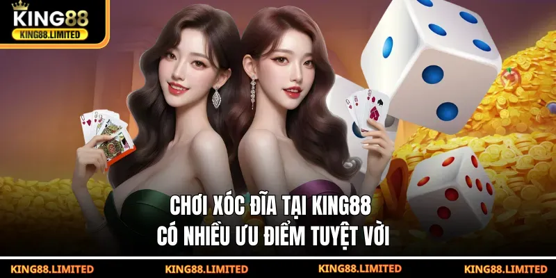 Xóc Đĩa KING88 - Ưu Điểm Và Chiến Thuật Chơi Bất Bại Chơi xóc đĩa tại KING88 có nhiều ưu điểm tuyệt vời
